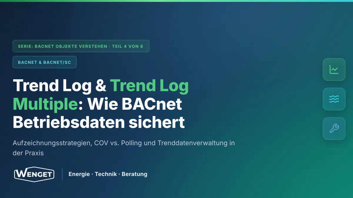 BACnet Trend Log: Betriebsdaten sicher erfassen und sinnvoll planen