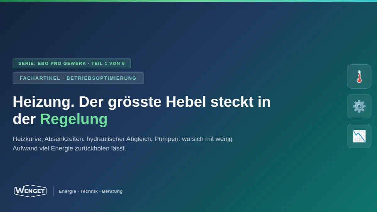 Betriebsoptimierung Heizung: Der grösste Hebel liegt in der Regelung