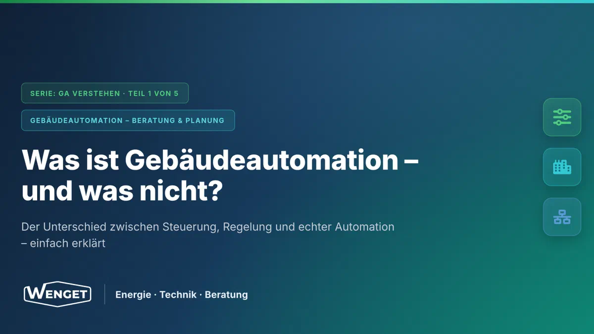 GA verstehen: Was Gebäudeautomation ist – und was nicht