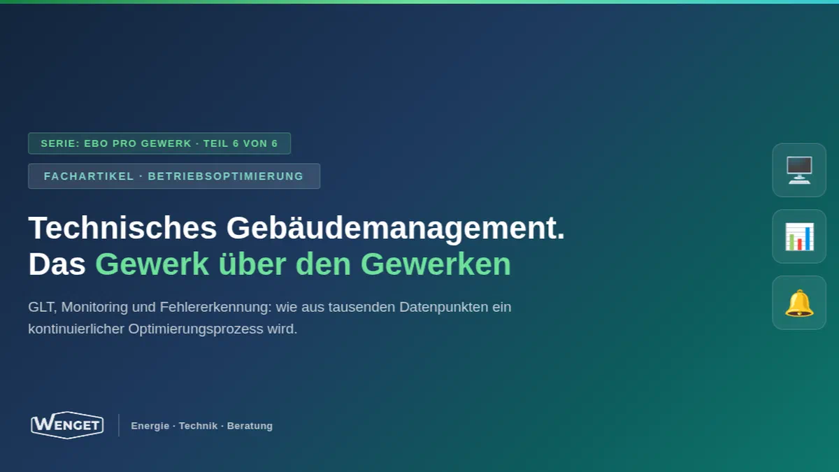 Technisches Gebäudemanagement: GLT, Monitoring und Fehlererkennung