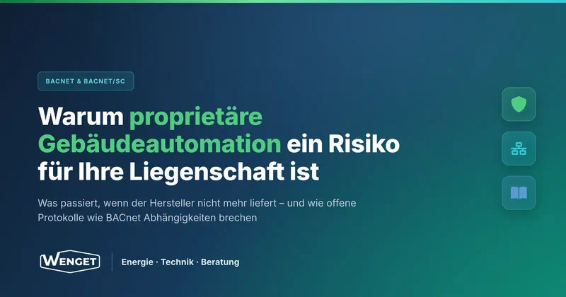 Warum Herstellerproprietary-Systeme ein Risiko für Ihre Liegenschaft sind