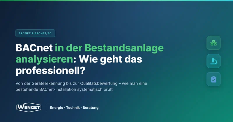 BACnet in der Bestandsanlage analysieren: Wie geht das professionell?