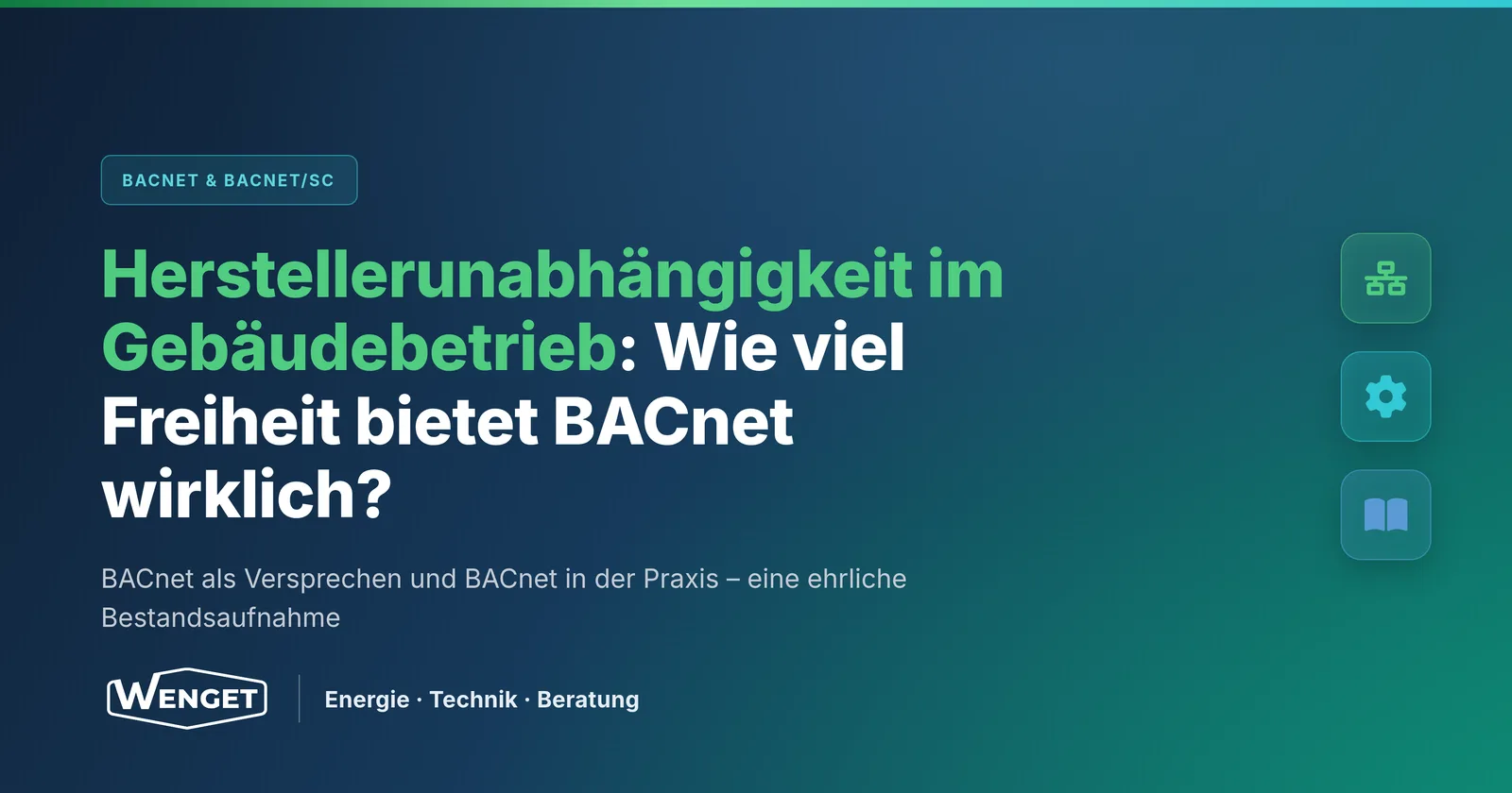 Herstellerunabhängigkeit im Gebäudebetrieb: Wie viel Freiheit bietet BACnet wirklich?