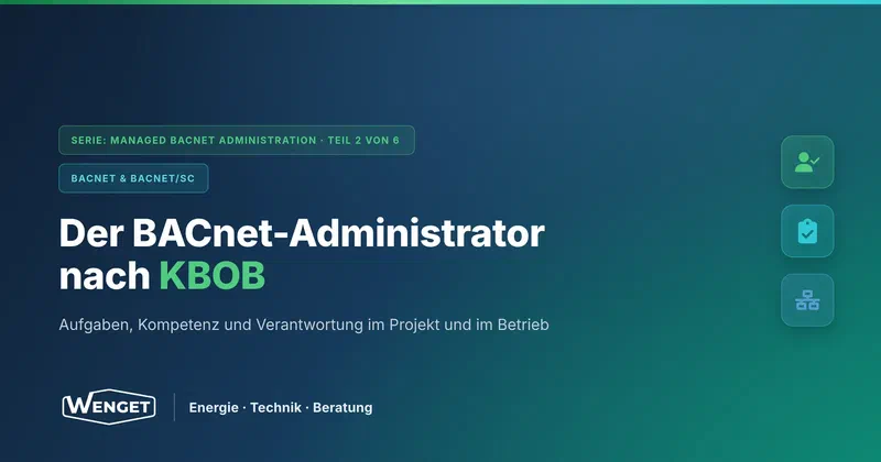 Der BACnet-Administrator nach KBOB: Aufgaben, Kompetenz und Verantwortung