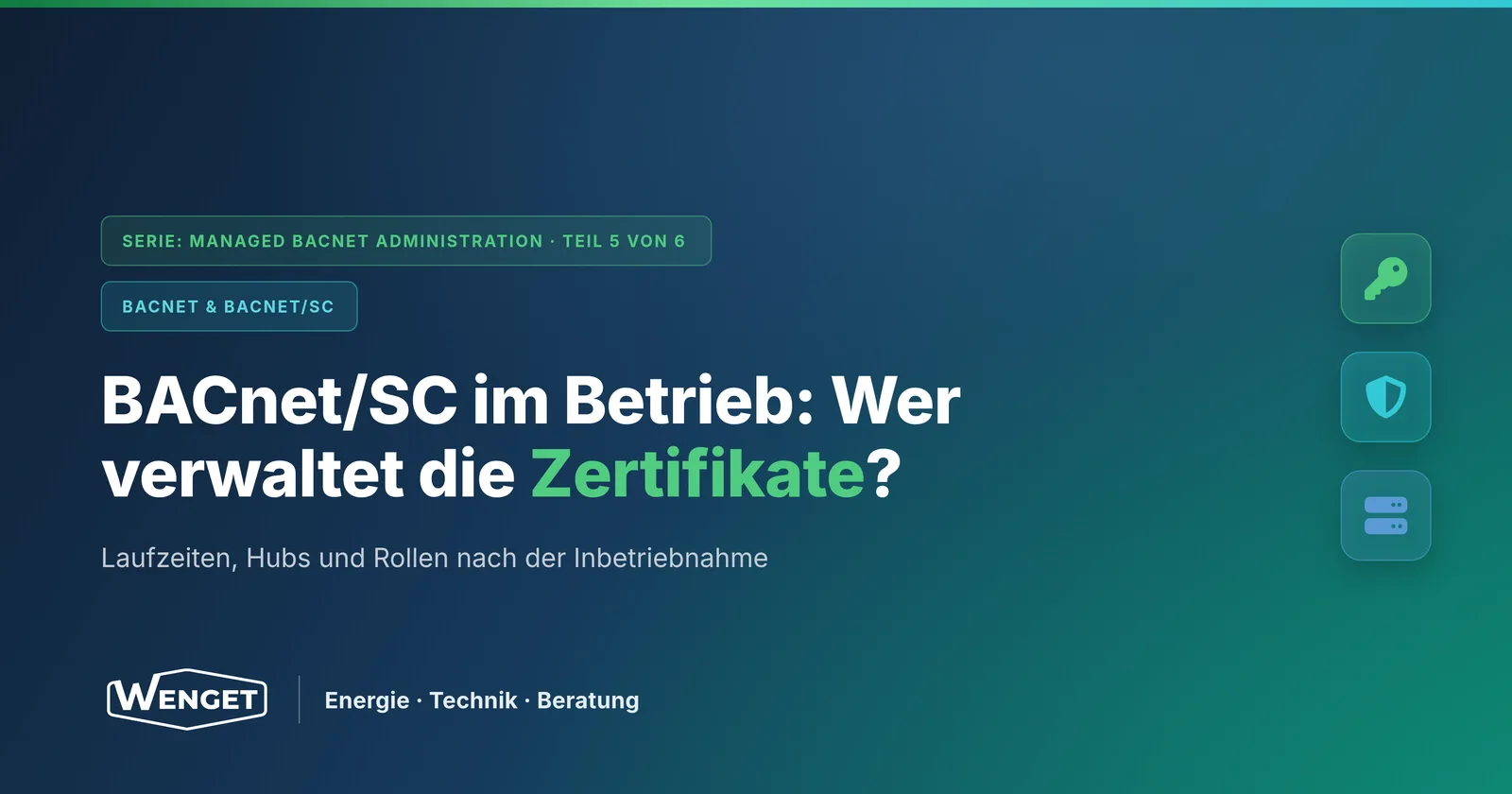 BACnet/SC im Betrieb: Zertifikate, Hubs und Inventar brauchen einen Verwalter