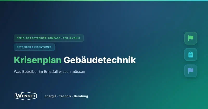 Was tun, wenn die Gebäudetechnik versagt? Ein Krisenplan für Betreiber