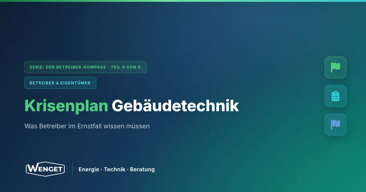 Was tun, wenn die Gebäudetechnik versagt? Ein Krisenplan für Betreiber