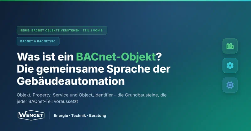 Was ist ein BACnet-Objekt? Die gemeinsame Sprache der Gebäudeautomation