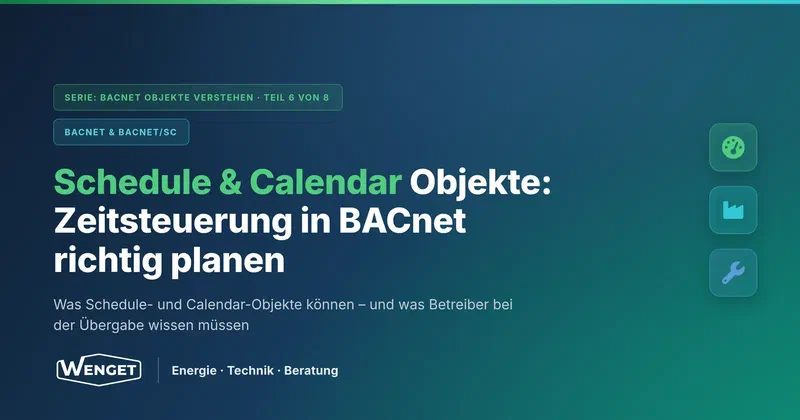 Schedule & Calendar Objekte: Zeitsteuerung in BACnet richtig planen