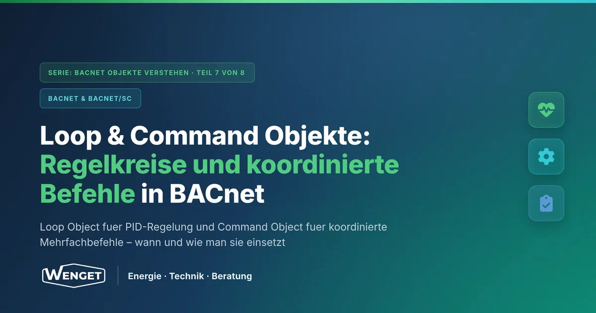 Loop & Command Objekte: Regelkreise und koordinierte Befehle in BACnet