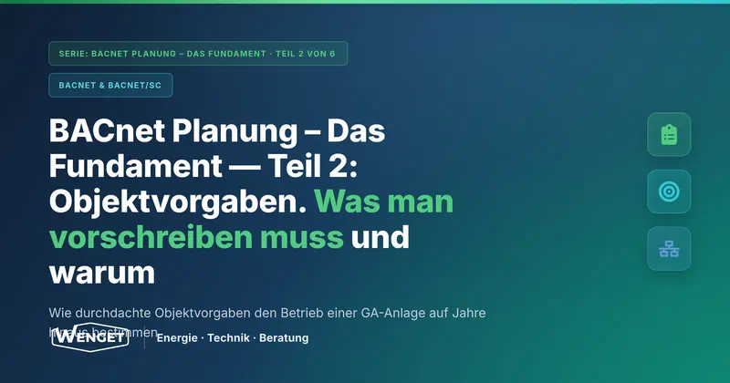 Objektvorgaben in der BACnet-Planung: Was man vorschreiben muss, und warum