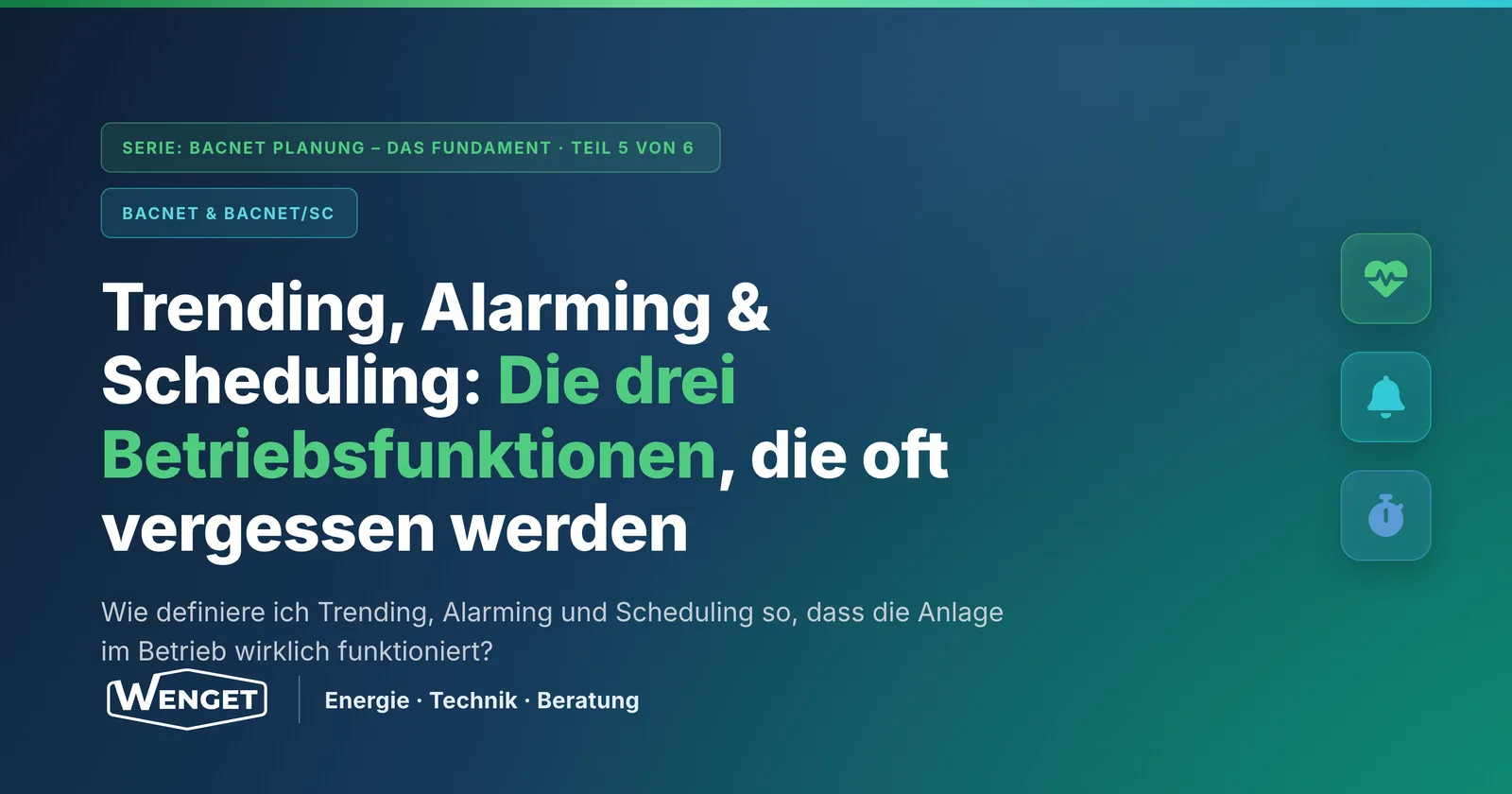 Trending, Alarming & Scheduling: Die drei Betriebsfunktionen, die oft vergessen werden