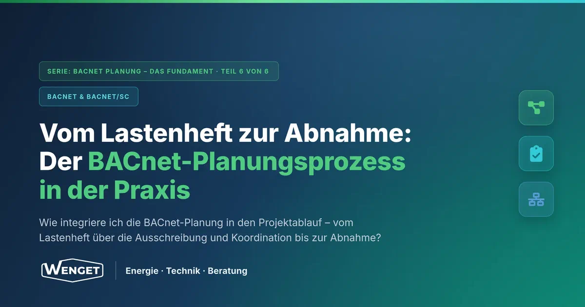 Vom Lastenheft zur Abnahme: Der BACnet-Planungsprozess in der Praxis