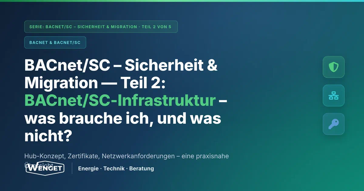 BACnet/SC Infrastruktur: Was brauche ich, und was nicht?