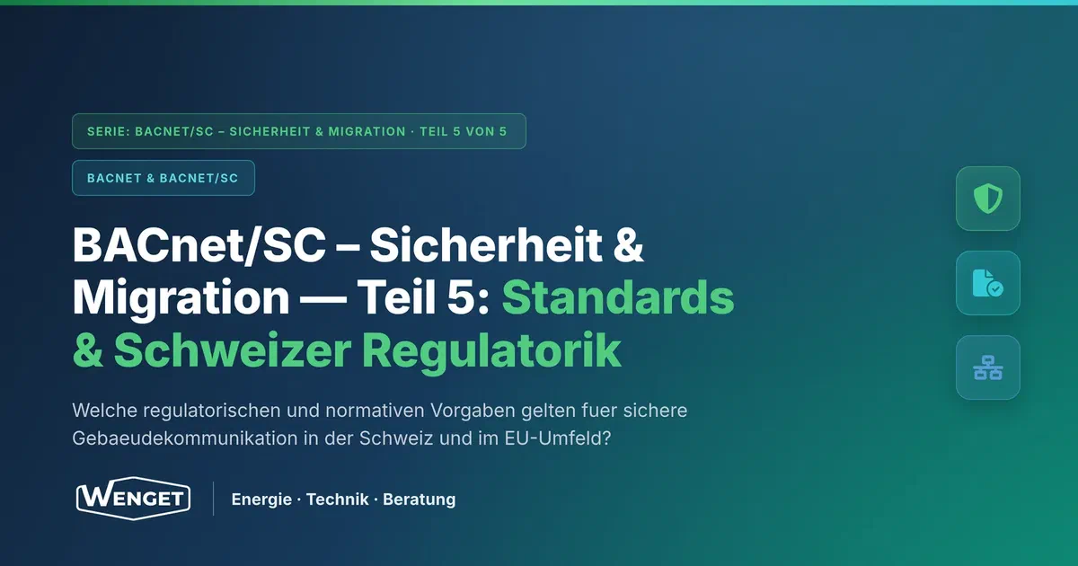 BACnet/SC in der Schweiz: Recht, Normen und OT-Sicherheit