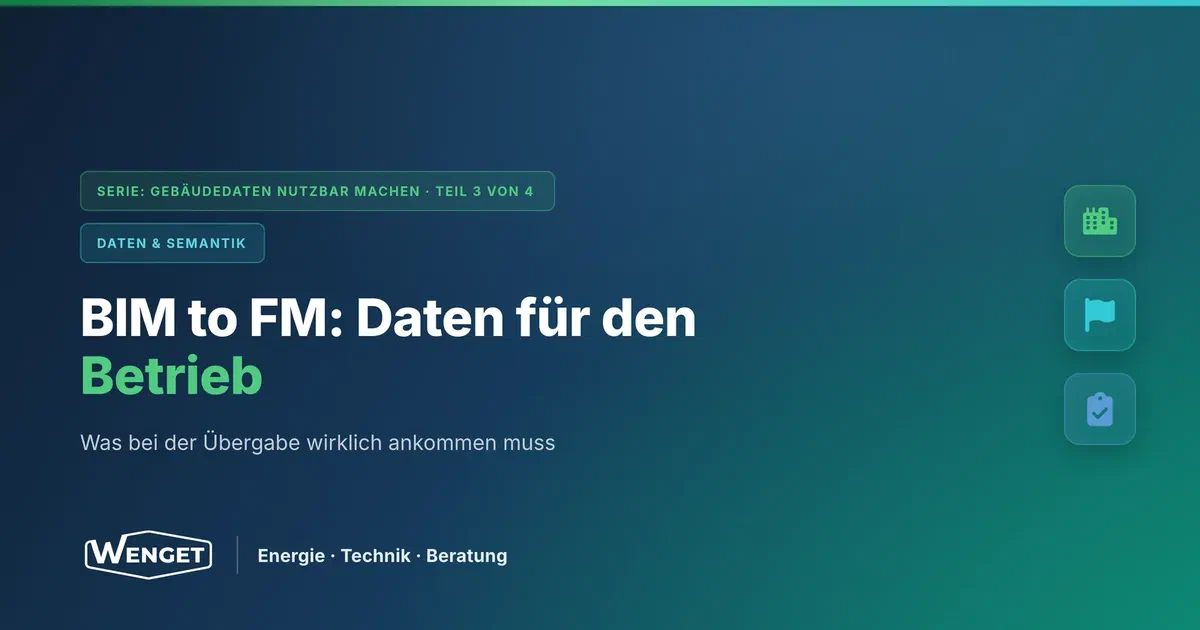 BIM to FM: Welche Daten der Betrieb wirklich braucht