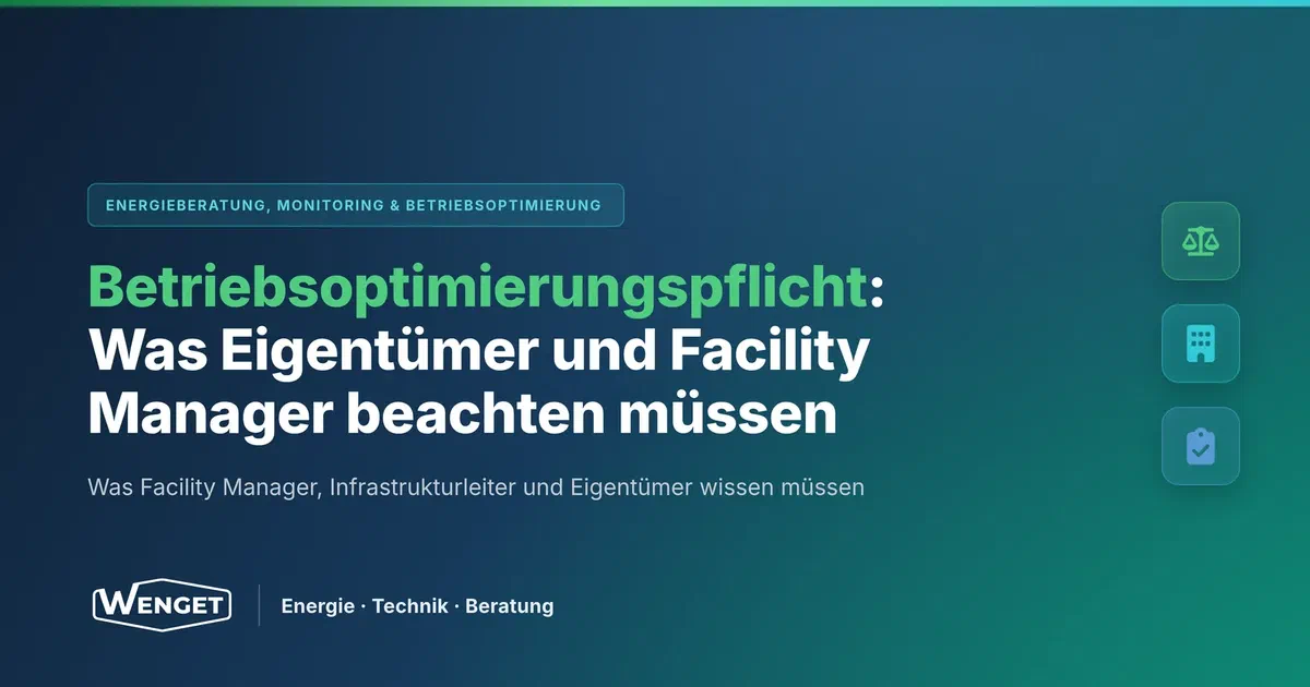 Betriebsoptimierungspflicht: Was Eigentümer und Facility Manager beachten müssen