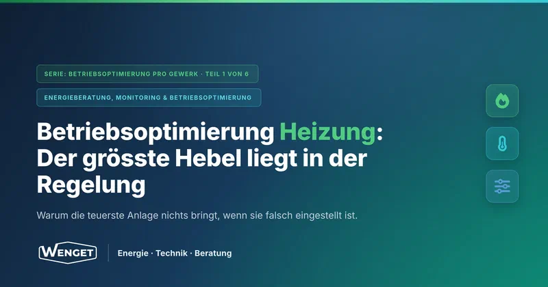 Betriebsoptimierung Heizung: Der grösste Hebel liegt in der Regelung