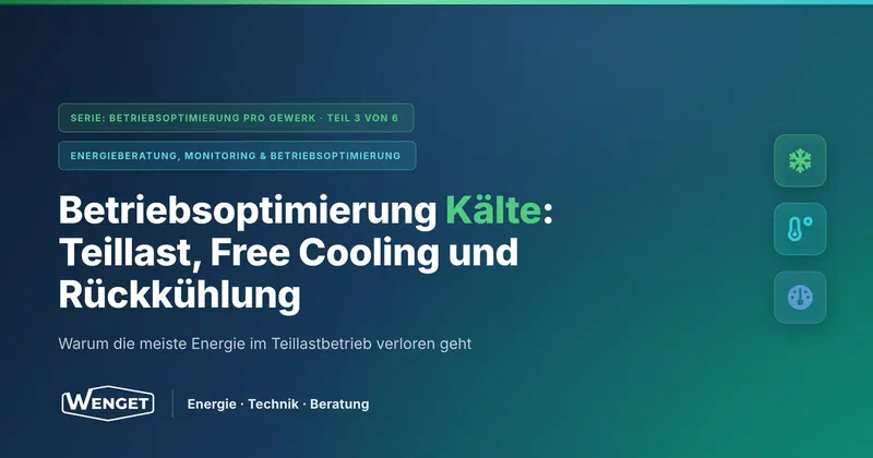 Betriebsoptimierung Kälte: Teillast, Free Cooling und Rückkühlung