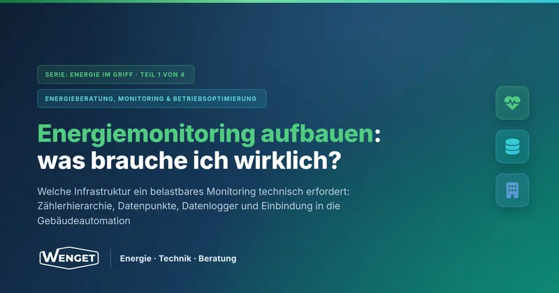 Energiemonitoring aufbauen: was brauche ich wirklich?