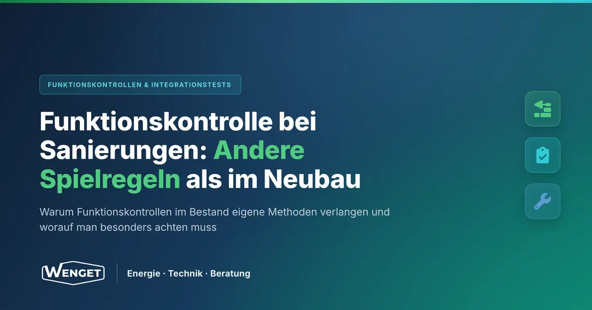 Funktionskontrolle bei Sanierungen: Andere Spielregeln als im Neubau