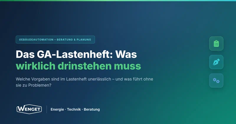 Das GA-Lastenheft: Was wirklich drinstehen muss