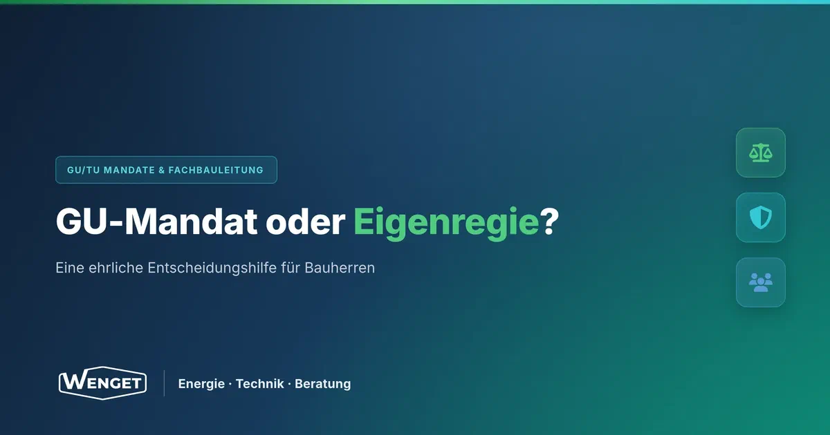 GU-Mandat vs. Eigenregie: Wann lohnt sich ein Generalunternehmer?