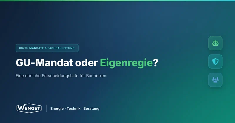 GU-Mandat vs. Eigenregie: Wann lohnt sich ein Generalunternehmer?