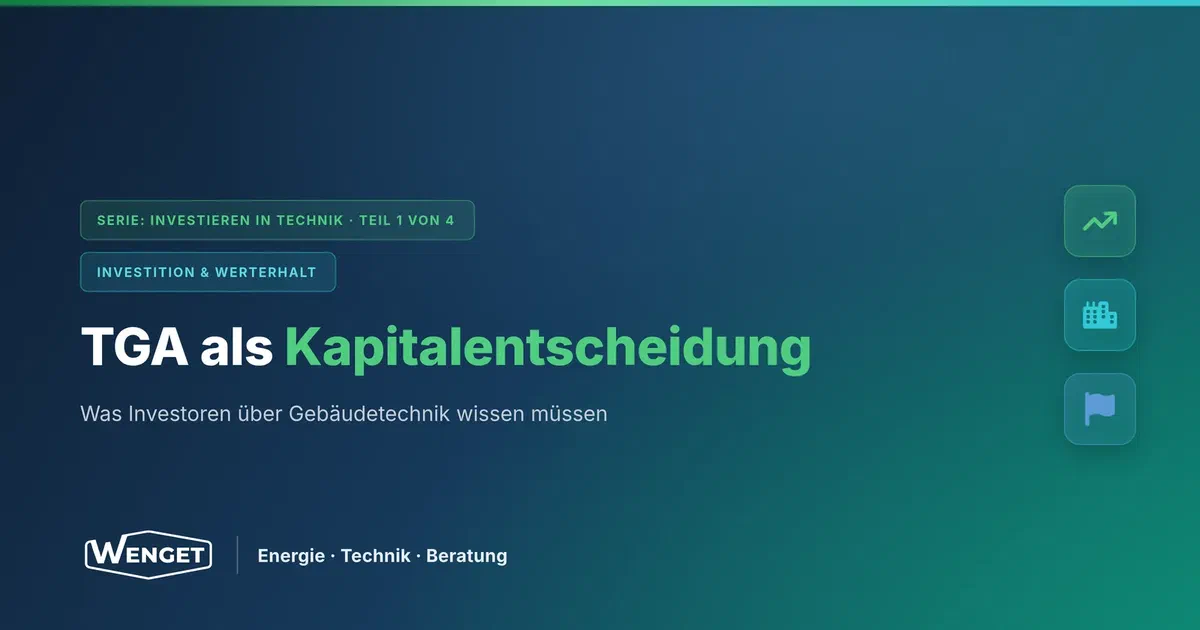 Gebäudetechnik als Kapitalentscheidung: Was Investoren wissen müssen