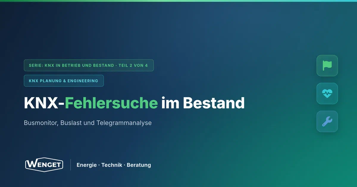 Fehlersuche im KNX-Bestand mit Busmonitor und Telegrammanalyse