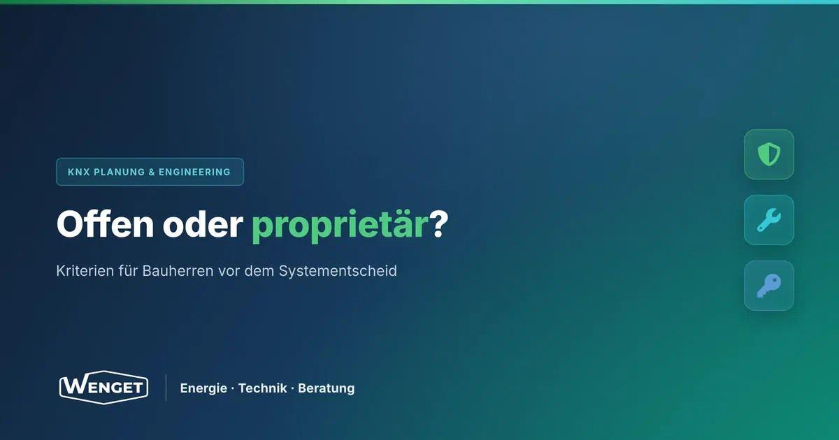 Offener Standard oder Herstellersystem? Kriterien für Bauherren