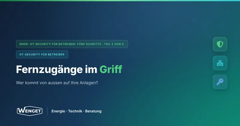 Fernzugänge im Griff: Wer kommt von aussen auf unsere Anlagen?