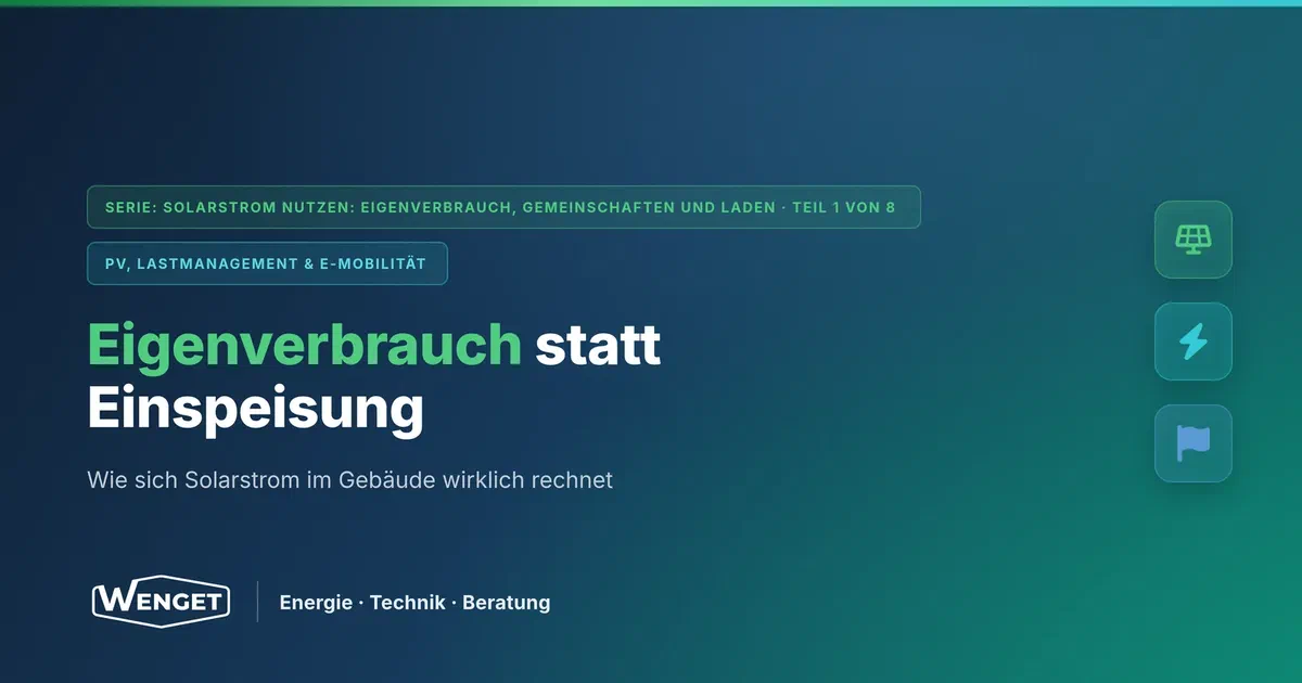 Eigenverbrauch statt Einspeisung: Wie sich Solarstrom im Gebäude rechnet