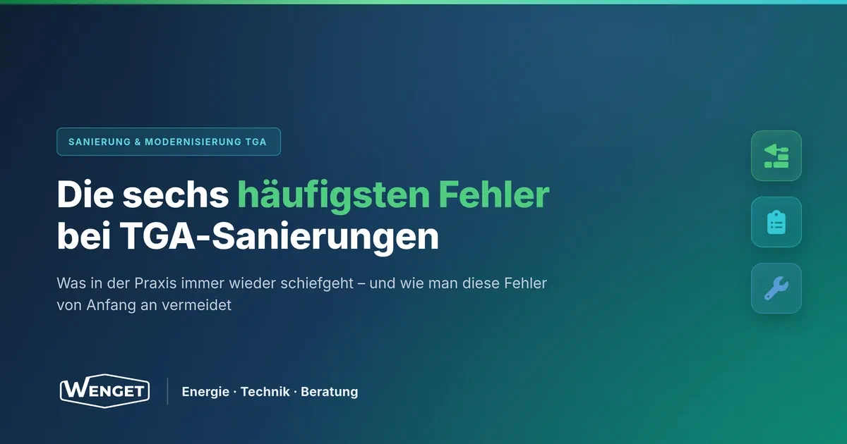 Die sechs häufigsten Fehler bei TGA-Sanierungen