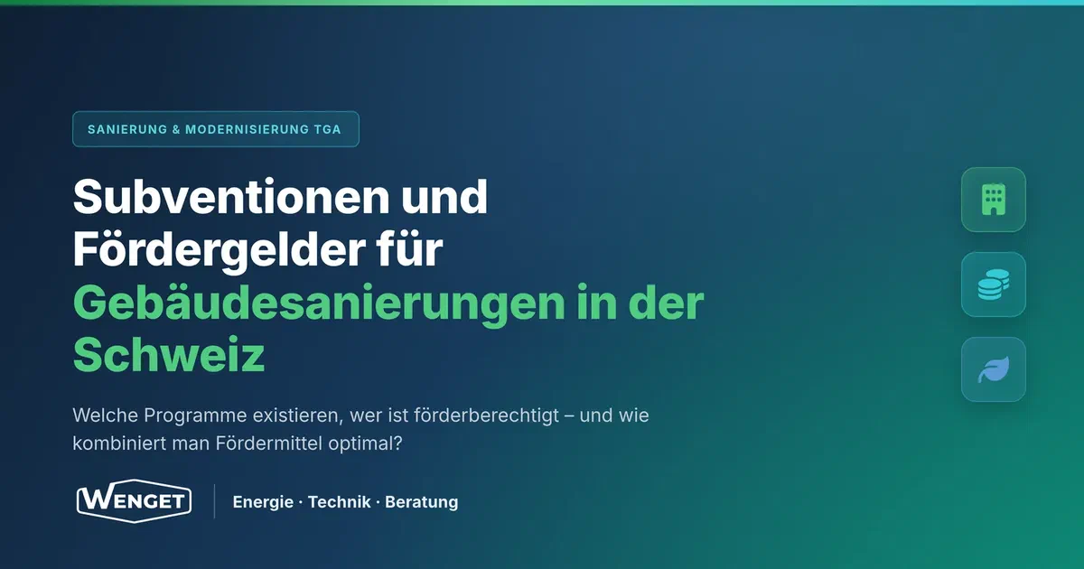 Subventionen & Fördergelder für Gebäudesanierungen in der Schweiz