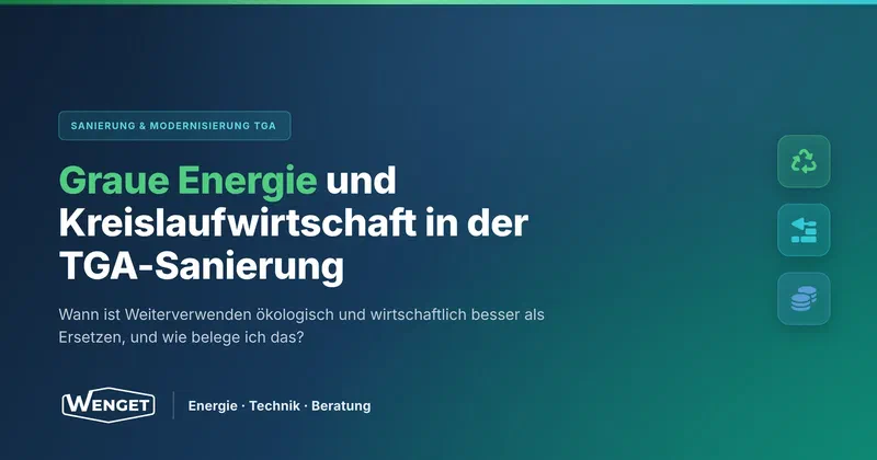 Graue Energie und Kreislaufwirtschaft in der TGA-Sanierung
