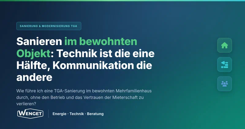 Sanieren im bewohnten Objekt: Technik ist die eine Hälfte, Kommunikation die andere
