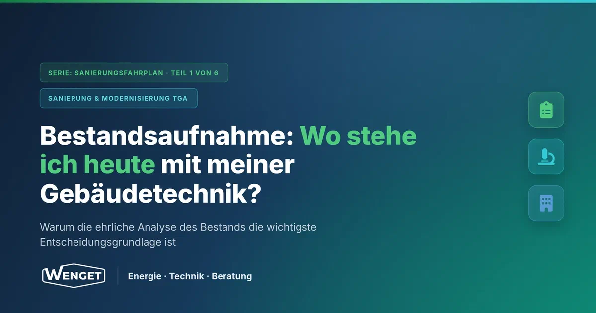 Bestandsaufnahme: Wo stehe ich heute mit meiner Gebäudetechnik?